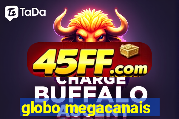 globo megacanais